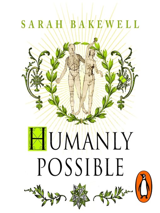 Title details for Humanly Possible by Sarah Bakewell - Available